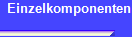 Einzelkomponenten